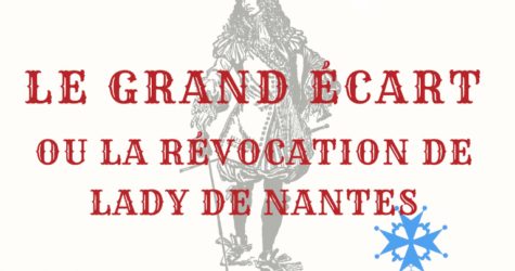 « Le Grand Écart ou la Révocation de Lady de Nantes » à Montparnasse-Plaisance