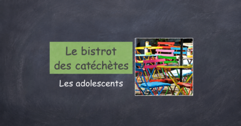 Bistrot des catéchètes : comment accompagner nos adolescents ?