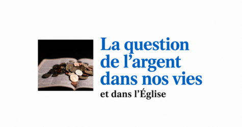 La question de l’argent dans nos vies et dans l’Église
