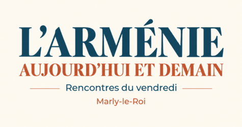 L’Arménie, aujourd’hui et demain — rencontre à Marly-le-Roi