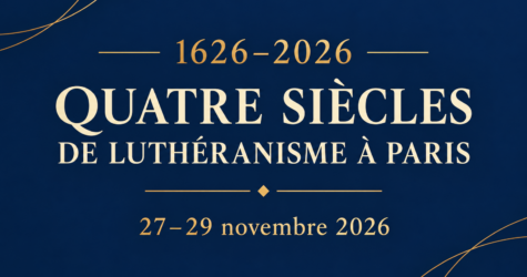 Jubilé 1626–2026 : quatre siècles de luthéranisme à Paris
